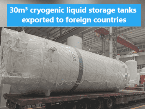 30 cubic meters of cryogenic liquid storage tanks exported to foreign countries